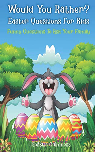 Stock image for Would You Rather? Easter Questions For Kids - Funny Questions To Ask Your Family: Kids Laugh Easter Challenge and Easter Activities For Kids - Easter for sale by GreatBookPrices