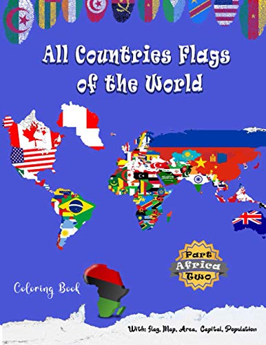 Stock image for All Countries Flags of the World Coloring Book: Part Two Africa: Continent Book for Kids with Flags, Maps, Capitals, (Population and Area Statistics) for sale by GreatBookPrices