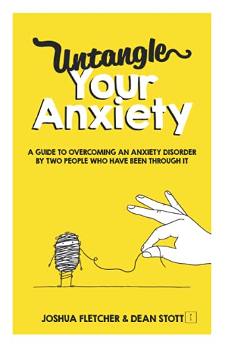 Stock image for Untangle Your Anxiety : A Guide to Overcoming an Anxiety Disorder by Two People Who Have Been Through It for sale by Better World Books Ltd