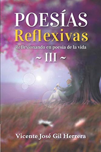 Beispielbild fr Poesas Reflexivas 3. : Reflexionando en poesa de la vida zum Verkauf von Ria Christie Collections