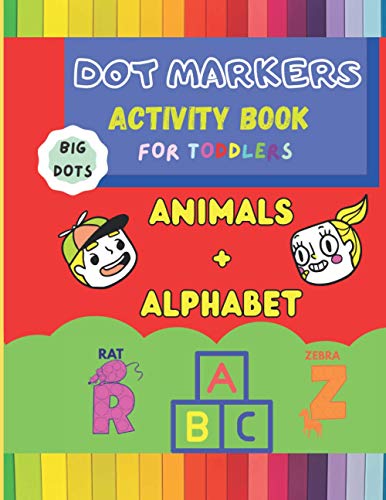 Stock image for ALPHABETANIMALS Dot marker activity book for toddlers BIG DOTS Dot coloring book for kids,learn animals name and alphabet and enjoy playing with colors for sale by PBShop.store US