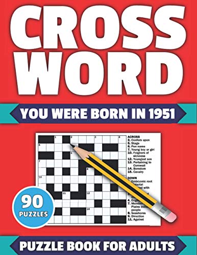 Stock image for Crossword: You Were Born In 1951: Crossword Puzzle Book For All Word Games Fans Seniors And Adults With Large Print 90 Puzzles And Solutions Who Were Born In 1951 To Pass Your Lonely Time for sale by Chiron Media