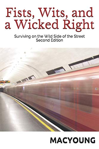 Beispielbild fr Fists, Wits, and a Wicked Right: Surviving on the Wild Side of the Street Second Edition zum Verkauf von GreatBookPrices