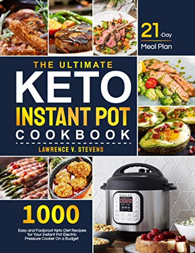 Stock image for The Ultimate Keto Instant Pot Cookbook: 1000 Easy and Foolproof Keto Diet Recipes for Your Instant Pot Electric Pressure Cooker on a Budget | 21-Day Meal Plan to Help You Manage Your Figure for sale by Austin Goodwill 1101