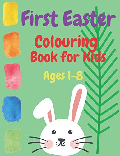 Beispielbild f�r First Easter Colouring Book for Kids Ages 1-8: Coloring April Easter 2021 Spring Quality for Toddlers and Babies with Bunny Eggs Religious Stuffers zum Verkauf von Ria Christie Collections