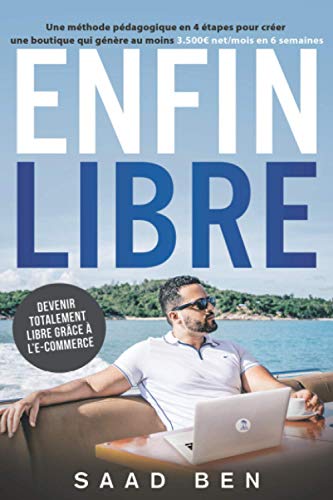 Stock-Bild f�r Enfin Libre : Ecommerce: Devenir totalement libre gr�ce � l?e-commerce