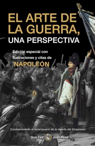 9798716705999: El Arte de la Guerra, una Perspectiva Conmemorando el bicentenario de la muerte del Emperador: Edicin especial con ilustraciones y citas de Napolen