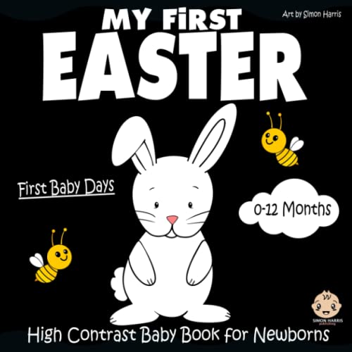 Stock image for My First Easter, High Contrast Baby Book for Newborns, 0-12 Months: Black and White Baby Book from Birth, Full of Easter Themed Images to Develop your Babies Eyesight | Makes a Great New Baby Gift for sale by Bahamut Media