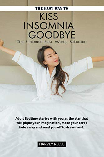 Stock image for The easy way to Kiss Insomnia Goodbye: The 3-Minute Fast Asleep Solution for sale by ALLBOOKS1