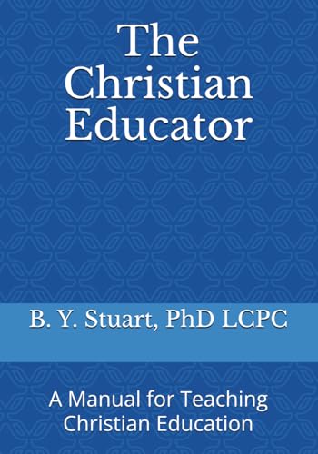 Beispielbild fr The Christian Educator: A Manual for Teaching Christian Education zum Verkauf von Ria Christie Collections