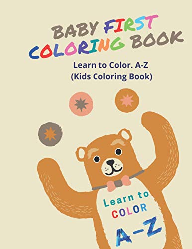 Stock image for Baby First Coloring Book: Learn to Color. A-Z (Kids Coloring Book) for sale by GreatBookPrices