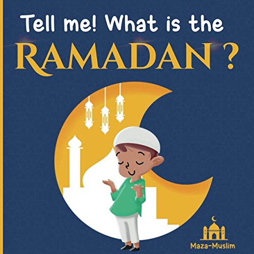 9798716976818: Tell me! what is the Ramadan ?: An Islamic story for children wondering about Ramadan: 2 (Islamic book for children)