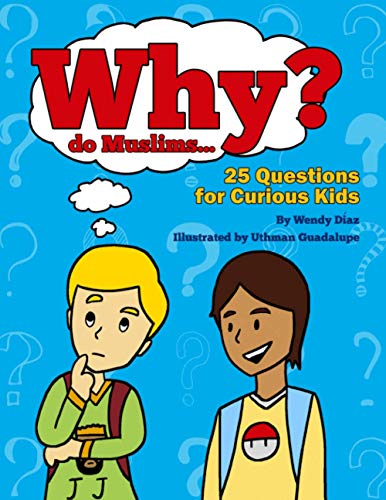 Stock image for Why do Muslims 25 Questions for Curious Kids for sale by PBShop.store US