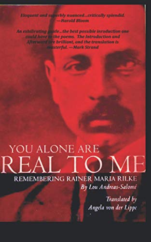 Stock image for You Alone Are Real to Me: Remembering Rainer Maria Rilke for sale by California Books