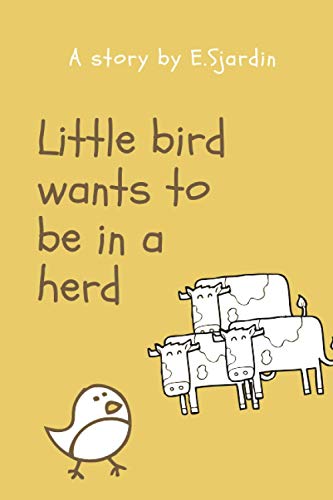 Stock image for Little Bird wants to be in a herd for sale by PBShop.store US