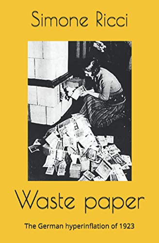 Beispielbild fr Waste paper: The German hyperinflation of 1923 zum Verkauf von medimops