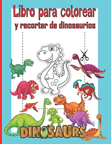 9798717406284: Libro para colorear y recortar de dinosaurios: Libro de  actividades para colorear y cortar con tijeras, Libro de actividades para  colorear y pegar ... 40 diseños de dinosaurios increíbles . - Press, Dylan  Kid - AbeBooks