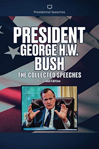 Imagen de archivo de President George H.W. Bush The Collected Speeches: Extended Edition a la venta por AwesomeBooks