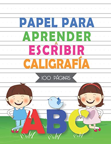 Stock image for Papel Para aprender a escribir Caligrafa abc: 100 Pginas En Blanco - Cuaderno para Practicar Escritura - Libro de Caligrafia para Nios (Spanish Edition) for sale by Big River Books