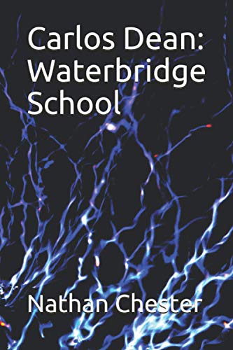 Stock image for Carlos Dean: Waterbridge School (The Carlos Dean Series) for sale by Ria Christie Collections