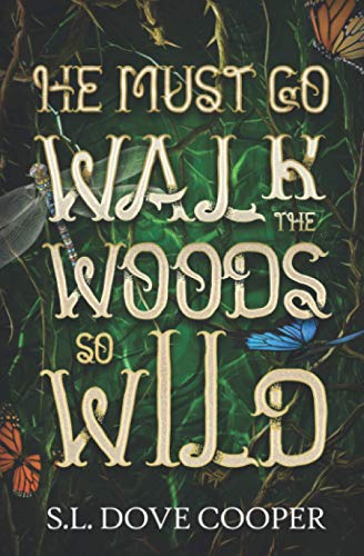 Imagen de archivo de He Must Go Walk the Woods So Wild a la venta por Chiron Media