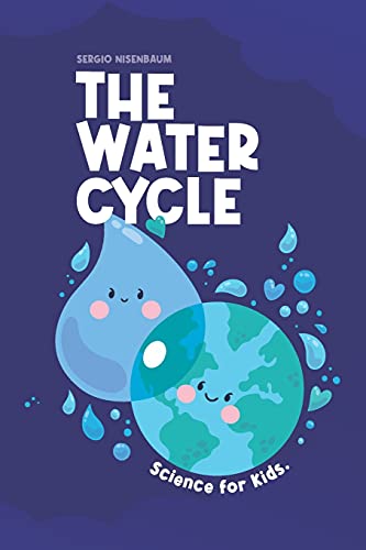 Imagen de archivo de The Water Cycle: Science for Kids. a la venta por Ria Christie Collections