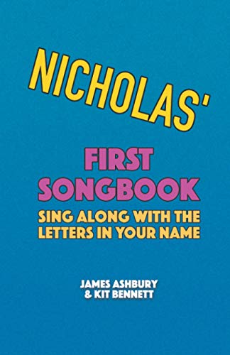 Imagen de archivo de Nicholas' First Songbook: Sing Along with the Letters in Your Name a la venta por Ria Christie Collections