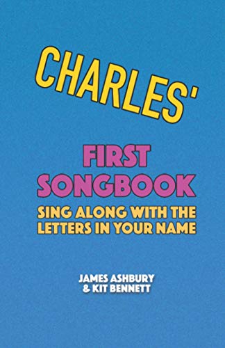Imagen de archivo de Charles' First Songbook: Sing Along with the Letters in Your Name a la venta por Ria Christie Collections
