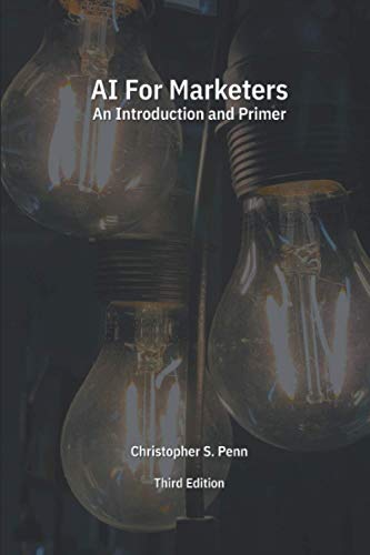 9798718366242: AI for Marketers: An Introduction and Primer, Third Edition