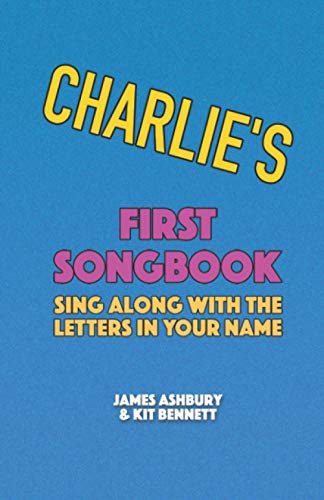 Imagen de archivo de Charlie's First Songbook: Sing Along with the Letters in Your Name a la venta por Ria Christie Collections