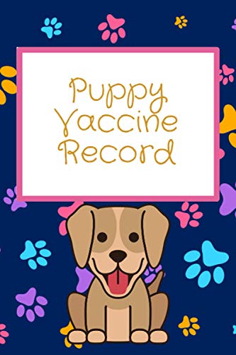 Stock image for Puppy Vaccine Record : Pet Record Book - Pet Health Record Folder - Puppy Records Folder - 102 Pages for sale by Better World Books