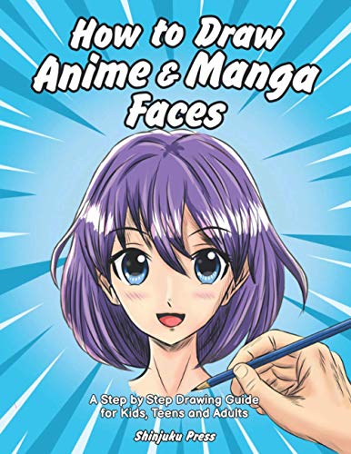 Beispielbild fr How to Draw Anime & Manga Faces: A Step by Step Drawing Guide for Kids, Teens and Adults zum Verkauf von AwesomeBooks