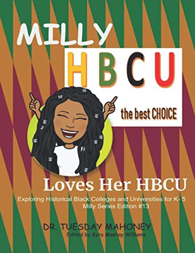 Imagen de archivo de Milly Loves Her HBCU: Exploring Historical Black Colleges and Universities (HBCU) for K- 5 a la venta por California Books