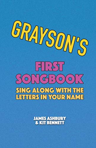 Imagen de archivo de Grayson's First Songbook: Sing Along with the Letters in Your Name a la venta por Ria Christie Collections