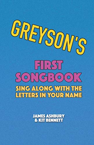Imagen de archivo de Greyson's First Songbook: Sing Along with the Letters in Your Name a la venta por Ria Christie Collections