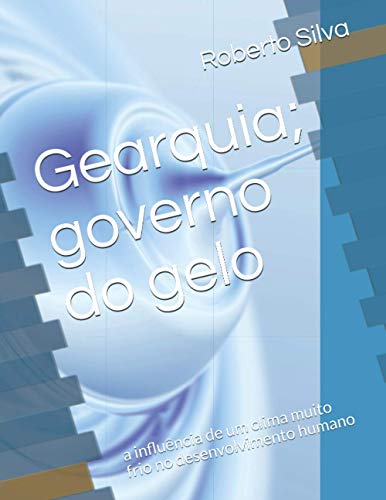 Stock image for Gearquia; governo do gelo: a influncia de um clima muito frio no desenvolvimento humano (Portuguese Edition) for sale by Ria Christie Collections