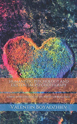 9798718975567: HUMANISTIC PSYCHOLOGY AND EXISTENTIAL PSYCHOTHERAPY: A brief introduction to the theory of Rollo May