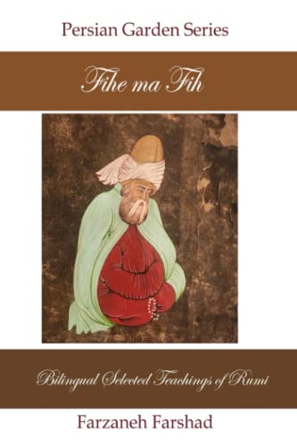 Stock image for Fihe Ma Fih - Bilingual Selected Teachings of Rumi: Jalal ad-Din Muhammad Rumi for sale by GreatBookPrices