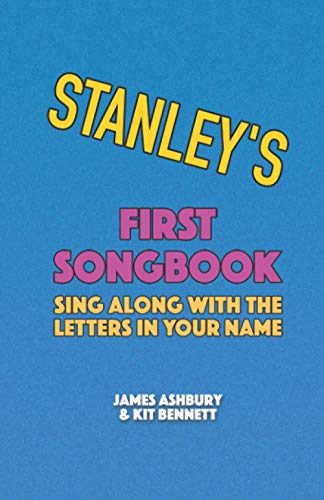 Imagen de archivo de Stanley's First Songbook: Sing Along with the Letters in Your Name a la venta por Ria Christie Collections