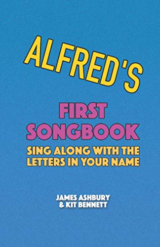 Imagen de archivo de Alfred's First Songbook: Sing Along with the Letters in Your Name a la venta por Ria Christie Collections