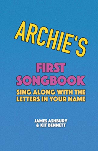 Imagen de archivo de Archie's First Songbook: Sing Along with the Letters in Your Name a la venta por Ria Christie Collections