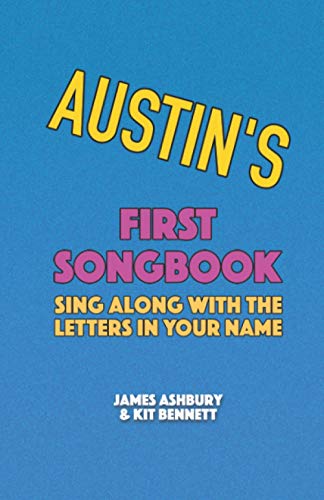 9798719400594: Austin's First Songbook: Sing Along with the Letters in Your Name
