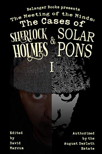 Imagen de archivo de The Meeting of the Minds: The Cases of Sherlock Holmes & Solar Pons 1 (The Adventures of Solar Pons) a la venta por California Books