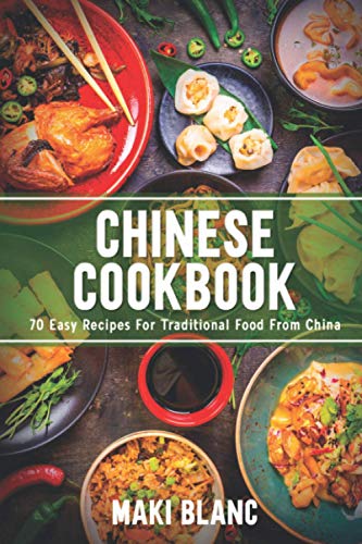 Stock image for Chinese Cookbook: 70 Easy Recipes For Traditional Food From China: 4 (World Cuisine Cookbooks) for sale by AwesomeBooks