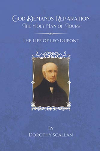 Imagen de archivo de God Demands Reparation: The Holy Man of Tours: The Life of Leo Dupont a la venta por California Books