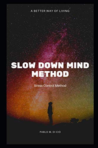9798719885551: Slow Down Mind Method: Stress Control Method