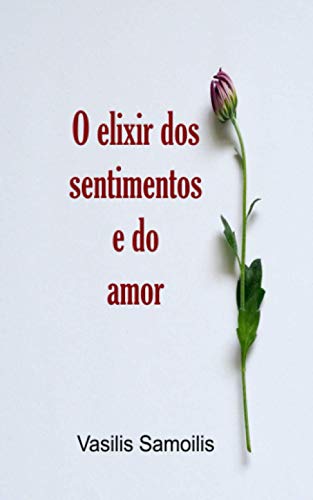 9798719917177: O elixir dos sentimentos e do amor