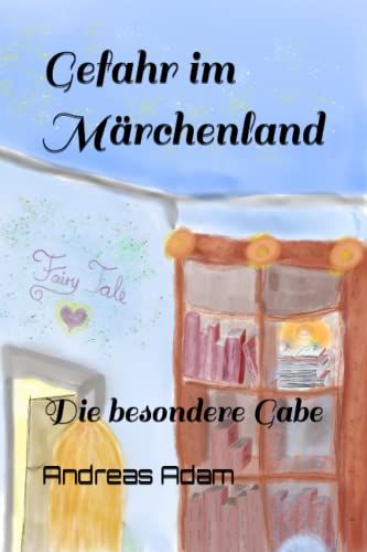Stock image for Gefahr im Mrchenland: Die besondere Gabe (German Edition) for sale by Ria Christie Collections