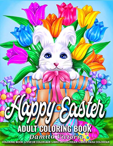 9798720382308: Happy Easter Adult Coloring Book: A Fun Coloring Gift Book for Easter & Adults Relaxation with Lovely Spring Flowers, Adorable Easter Bunnies, and Easter Egg Decoration