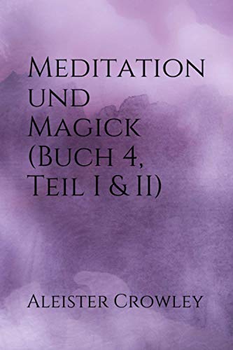 Beispielbild fr Meditation und Magick (Buch 4, Teil I & II) zum Verkauf von medimops